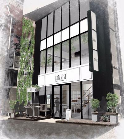 BOTANIST、初のフラッグショップ+カフェ「BOTANI...